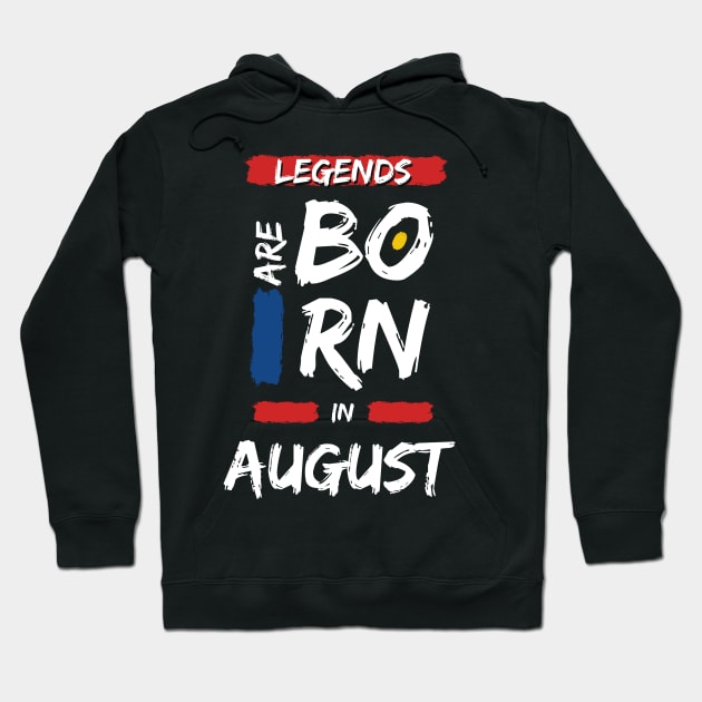 Legends are Born in August (WHITE Font) Hoodie by Xtian Dela ✅